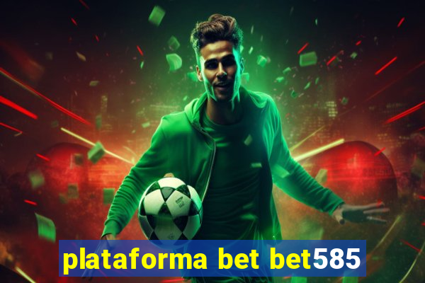 plataforma bet bet585